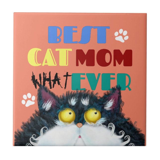 Best Cat Mum Ever | Silly Cat Lovers Funny Tile (Front)