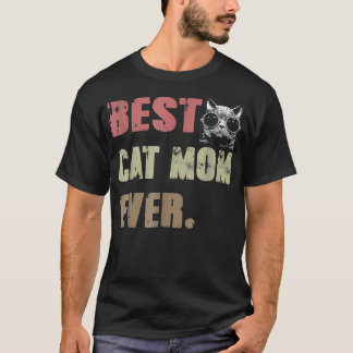 Best Cat Mum Ever T Funny Cat Lover Fathers Day Gi T-Shirt