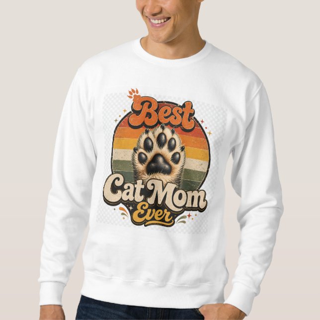 Best cat mum ever T-Shirt Sweatshirt (Front)