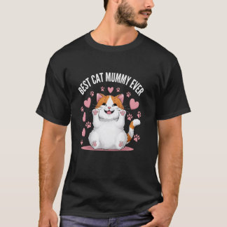 Best Cat Mummy Ever - Mothers Day Present - Cute C T-Shirt