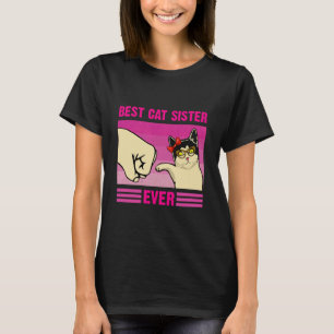 Best Cat Sister Ever Funny Cat Lover for Women Gir T-Shirt