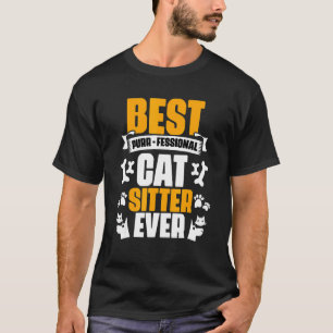 Best Cat Sitter Ever Purr fessional Animal Pet S T-Shirt