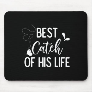 Best Catch Of His Life Couple Fishing Fishers Matc Mouse Pad