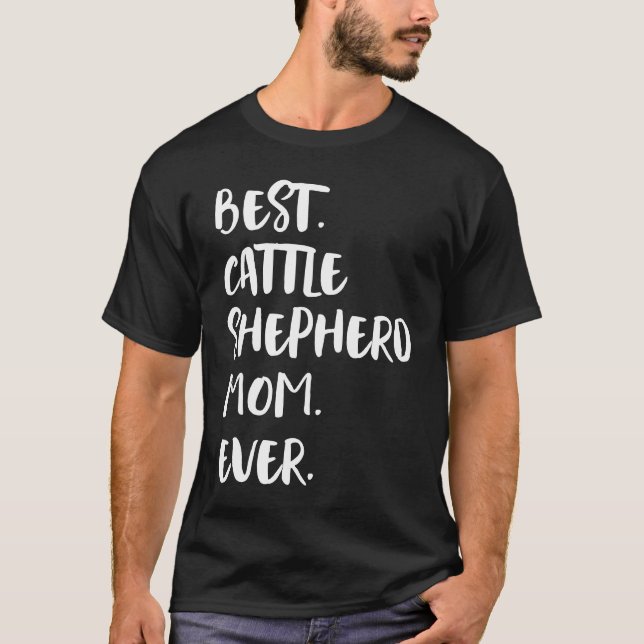 Best Cattle Shepherd Mum Ever T-Shirt (Front)