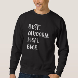 Best Cavoodle Mom Ever Cavapoo Sweatshirt