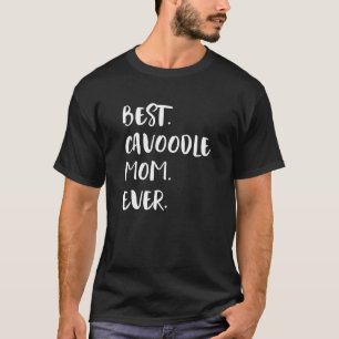 Best Cavoodle Mom Ever Cavapoo T-Shirt