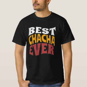 Best Chacha Ever T-Shirt, Best Uncle Ever Shirt 