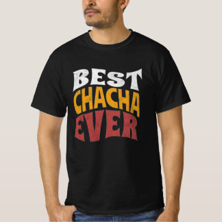 Best Chacha Ever T-Shirt, Best Uncle Ever Shirt