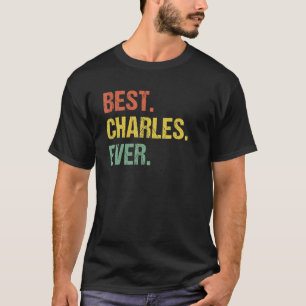 Best Charles Ever Retro Funny Name Humour Nickname T-Shirt