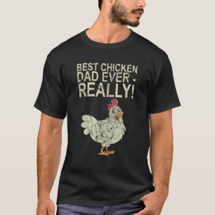 Best Chicken Dad Ever Really Animal T-Shirt