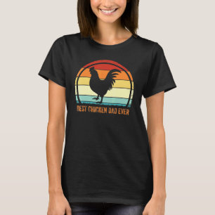 Best Chicken Dad Ever T-Shirt