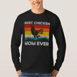 Best Chicken Mom Ever Chicken Owner Chicken Mama T-Shirt