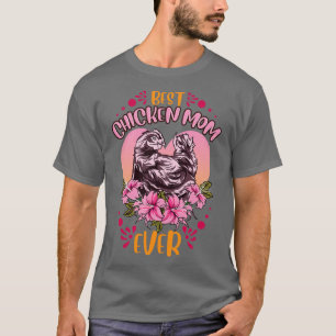 Best Chicken Mum Ever Backyard Chicken Gift Women T-Shirt