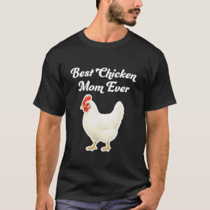 Best Chicken Mum Ever - White Leghorn Chicken T-Shirt