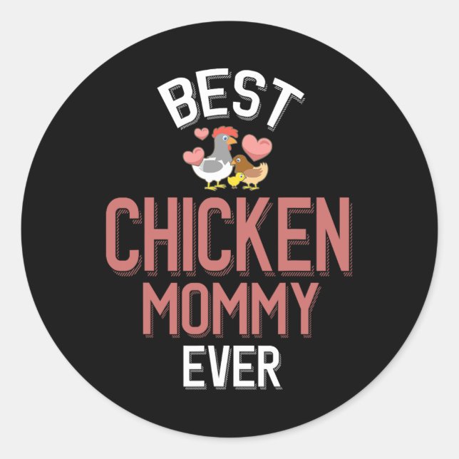 Best Chicken Mummy Ever  Classic Round Sticker (Front)