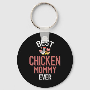 Best Chicken Mummy Ever Key Ring