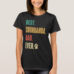 Best Chihuahua Dad   Chihuahua Dog T-Shirt