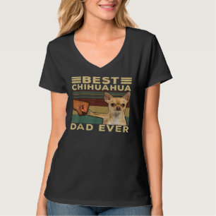 Best Chihuahua Dad Ever Cute Chihuahua For Mom Dad T-Shirt
