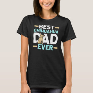 Best Chihuahua Dad Ever Dog Owner Puppy  Paw Love  T-Shirt