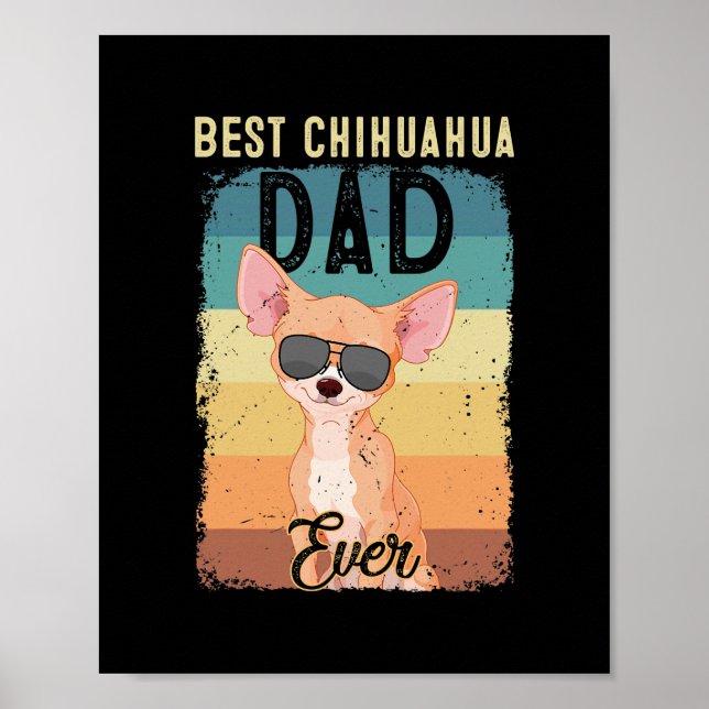 Best Chihuahua Dad Ever Father's Day Dog Lovers  Poster (Front)