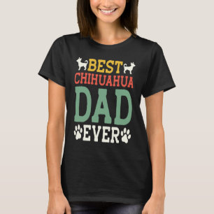 Best Chihuahua Dad Ever Vintage Dog Dad Father's D T-Shirt