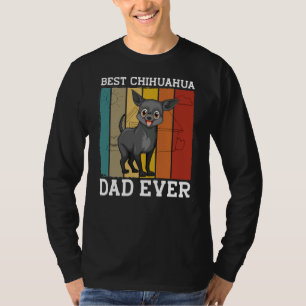 Best Chihuahua Dad For Dad S Birthday Or Christmas T-Shirt