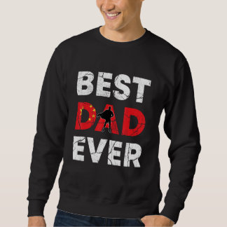 Best Chinese Dad Ever China Daddy Father s Day Sweatshirt