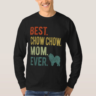 Best Chow Chow Mom Ever Dog  Mother s Day T-Shirt