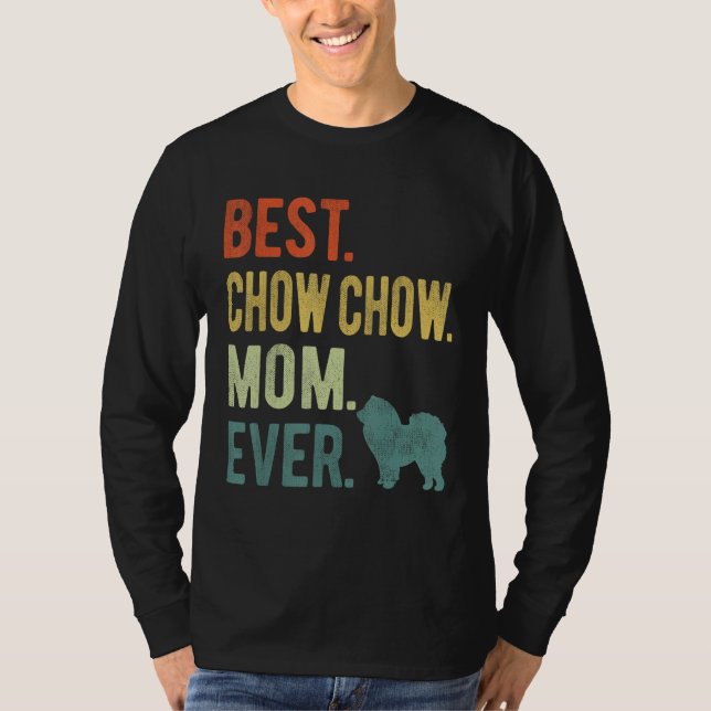 Best Chow Chow Mom Ever Dog  Mother s Day T-Shirt (Front)