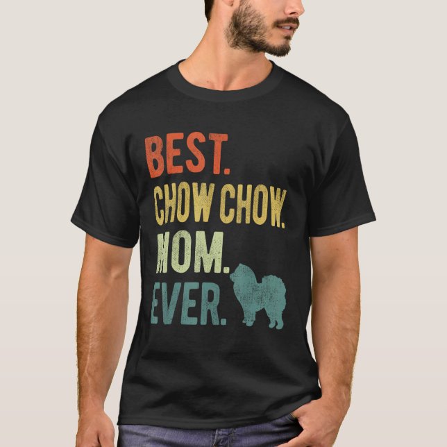 Best Chow Chow Mom Ever Dog  Mother s Day T-Shirt (Front)