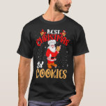 Best Christmas By Cookie  Christmas Santa Cookie C T-Shirt<br><div class="desc">Best Christmas By Cookie  Christmas Santa Cookie Chef</div>