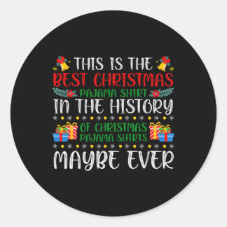 Best Christmas Pajama Shirt Ever Xmas Family Funny Classic Round Sticker