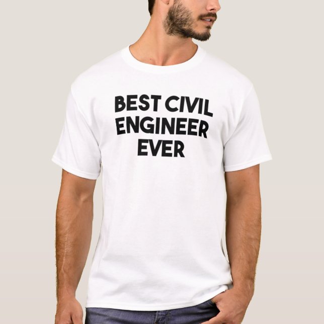 Best Civil Engineer Ever T-Shirt (Front)