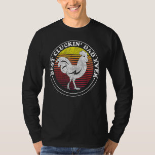 Best Cluckin Dad Ever Chicken Daddy Dad Fathers Da T-Shirt