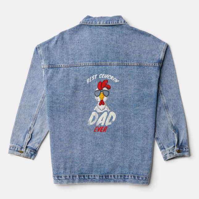 Best Cluckin Dad Ever Rooster For Chicken  Denim Jacket (Back)