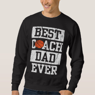Best Coach Dad Ever  Men's Basketball Coaching Pap Sweatshirt