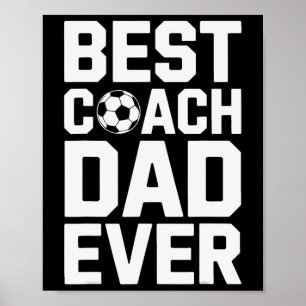 Best Coach Dad Ever Soccer Coaching Sport Lovers  Poster