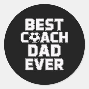 Best Coach Dad Ever Soccer Leadership  Classic Round Sticker