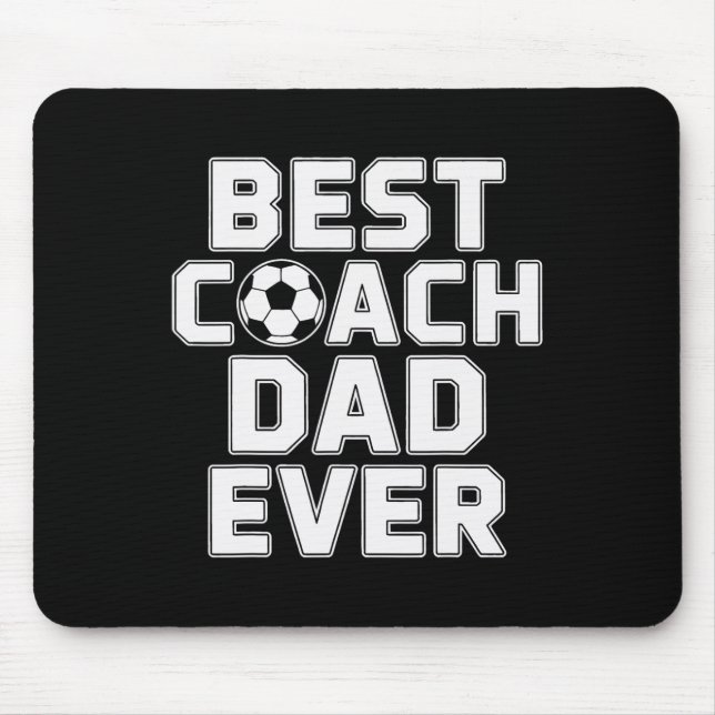 Best Coach Dad Ever Soccer Leadership  Mouse Pad (Front)