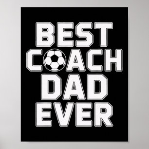 Best Coach Dad Ever Soccer Leadership Poster