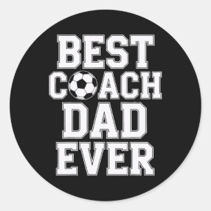 Best Coach Dad Ever Soccer Players Coaching  Classic Round Sticker