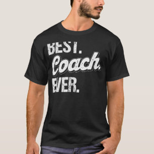 Best Coach Ever Football Coaches Softball Coaches T-Shirt