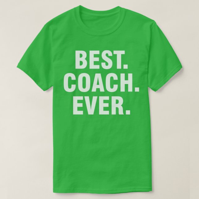 Best Coach Ever T-Shirt (Design Front)