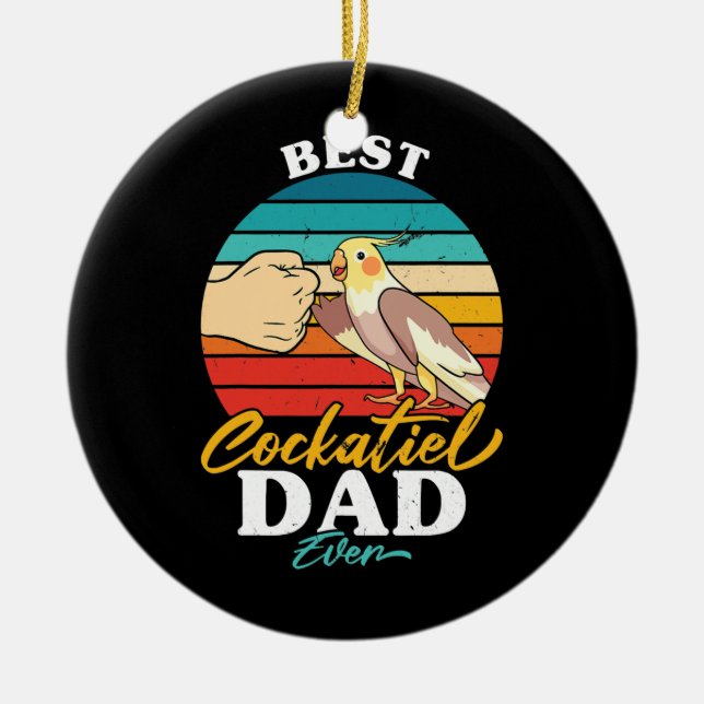 Best Cockatiel Dad Ever Bird Cockatiel Parrot  Ceramic Tree Decoration (Front)