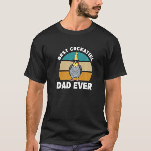 Best Cockatiel Dad Ever Pet Bird Parrot Cockatiel T-Shirt