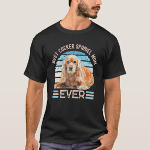 Best Cocker Spaniel Mum Ever Dog Mother's Day Tee