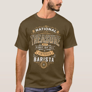 Best Coffee Barista National Treasure for Work T-Shirt