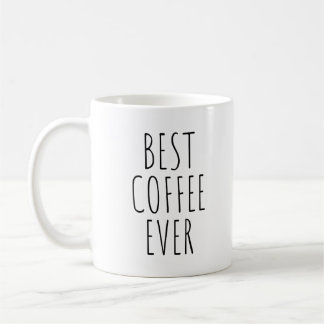 Best Coffee Ever Coffee Mug