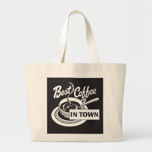 Best Coffee in Town Large Tote Bag