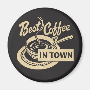 ❝Best Coffee in Town❞ Magnet